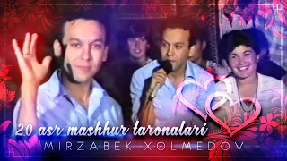 Mirzabek Xolmedov - 20 asr mashhur taronalari