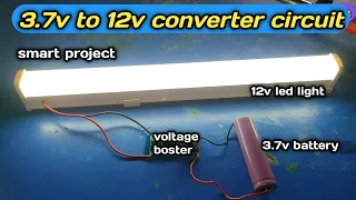 How to Run 12v Led on 3.7v Battery || 3.7v to 12v Converter Circuit || Dc to Dc Step Up Module