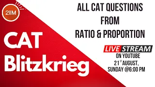 All CAT Questions from Ratio & Proportion | CAT 2017 - 2021 | CAT Blitzkrieg Series | 2IIM CAT
