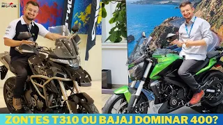 ZONTES T 310 ou BAJAJ DOMINAR 400, rapazzz  que dúvida boa, qual delas colocar na garagem?