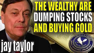 Wealthy Dumping Stocks & Buying Gold | Jay Taylor