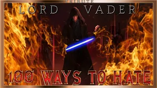 Lord Vader Tribute: 100 Ways To Hate