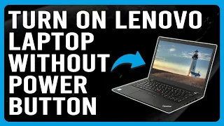 How To Turn On Lenovo Laptop Without Power Button (How To Start Lenovo Laptop Without Power Button)