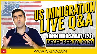 Live Immigration Q&A With Attorney John Khosravi (Dec. 30, 2020)