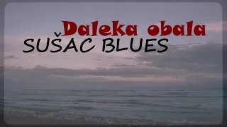 Daleka Obala - Sušac blues (Official Lyric Video)