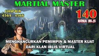 Martial Master [Part 140] - Menghancurkan Pemimpin & Para Master Kuat Dari Klan Iblis Virtual