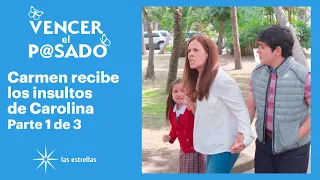 Vencer el pasado 1/3: Carolina pierde el control frente a sus hijos | C-81