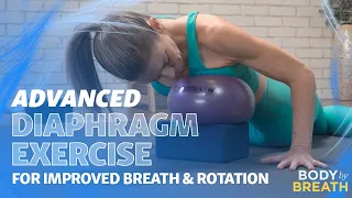 Advanced Diaphragm Exercise for Improved Breath and Rotation