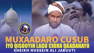 Muxaadaro Cusub Iyo Qisooyin Lagu Cibra Qaadanayo ᴴᴰ┇SH. Hussein Ali Jabuuti 2020