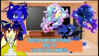 CELESTIA AND LUNA'S PARENTS REACT TO LULLABY FOR A PRINCESS || PUMPYCAT || ORIGINAL