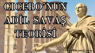 Cicero'nun Adil Savaş Teorisi (Dr. C. Cengiz Çevik)