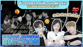 Korean singers🇰🇷 Reaction - 'để tôi ôm em bằng giai điệu này' - 'KAI ĐINH x MIN x GREY D🇻🇳'