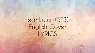 Heartbeat (BTS) English Cover [Lyrics] - by Ysabelle