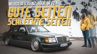 HOW DEEP? // MERCEDES BENZ 400E W124 - GUTE SEITEN SCHLECHTE SEITEN