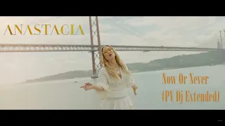 Anastacia - Now Or Never (PV Dj Extended)