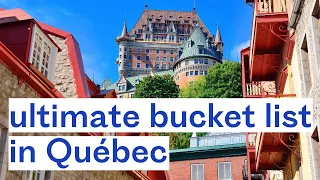 10 places you must visit in Québec