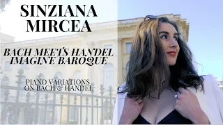 Sinziana Mircea, piano: "Imagine Baroque - Bach meets Handel"