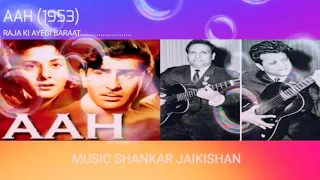 RAJA KI AYEGI BARAAT I AAH (1953) I RAJ KAPOOR I SHANKAR JAIKISHAN