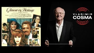 Vladimir Cosma feat Orchestre Symphonique de Paris - L'amour en héritage - Instrumental