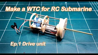 Make a WTC for RC Submarine EP.1 Drive unit