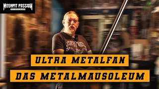 ULTRA-METALFAN: Das Metalmausoleum | Reportage | Doku | Moshpit Passion