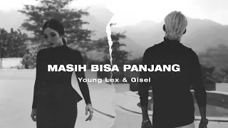 Young Lex & Gisel - Masih Bisa Panjang | Official Music Video