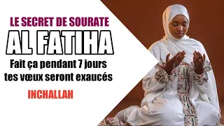 Le secret de Sourate Al Fatiha pour obtenir tous tes vœux