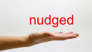 How to Pronounce nudged - American English