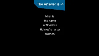 What is the name of Sherlock Holmes' smarter brother?