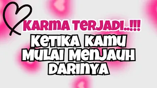 🔮 KARMANYA YANG TERJADI SAAT KAMU MULAI MENJAUH‼️