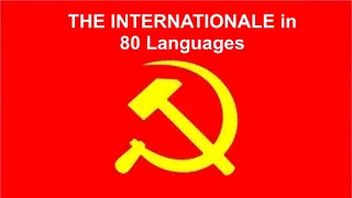 The Internationale in 80 LANGUAGES (or Versions)