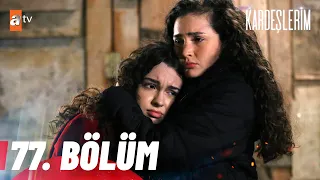 Kardeşlerim 77. Bölüm @atvturkiye