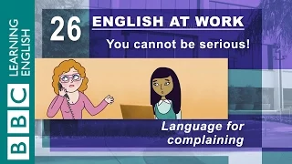 Complaining – 26 – English at Work tells you how to complain