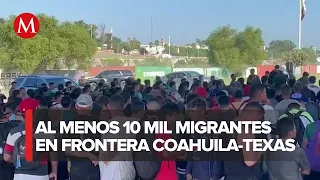 Reportan cifra récord de migrantes en Eagle Pass y Piedras Negras