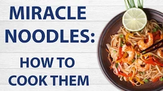 Miracle Noodles (shirataki noodles): How To Cook Them