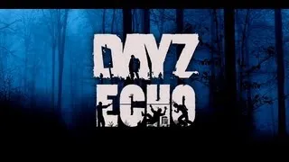 Dayz Echo - Zombie Mash -