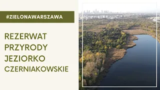 Rezerwat Przyrody JEZIORKO CZERNIAKOWSKIE #ZielonaWarszawa | #MojaWarszawa