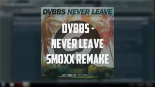 DVBBS - Never Leave (Remake + FLP + Presets)