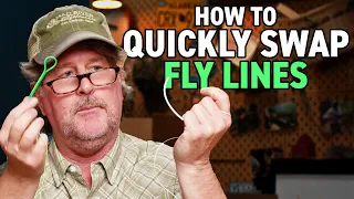 How to Quickly Change Fly Lines