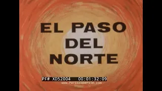 “EL PASO DEL NORTE”  TEXAS TRAVELOGUE TV SHOW w/ JACK DOUGLAS  SAN ANTONIO, EL PASO & JUAREZ XD52004