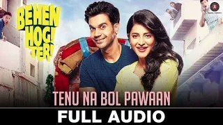 Song : Tenu na bol pawaan || Movie : Behen hogi Teri || Raj Kumar Rao ,Shruti Haasan