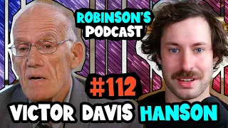 Victor Davis Hanson: Revisionist History and the Dying Citizen | Robinson's Podcast #112