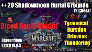 +20 Shadowmoon Burial Grounds Chested - Blood Death Knight  - World of Warcraft Dragonflight 10.0.5