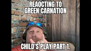 Reaction: Green Carnation, child's play part 1.