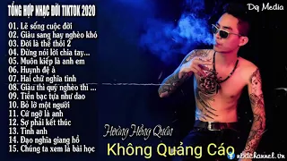 Tổng hợp những ca khúc nhạc đời hay nhất Hoàng Hồng Quân | Nhạc tiktok hay nhất 2020 - Nhạc chế