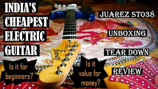 Juarez Electric Guitar Unboxing Tear Down & Review - Cheapest Electric Guitar in India