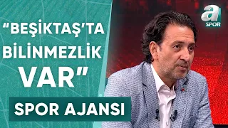 Kartal Yiğit: "Beşiktaş Başkanı Derbiden Sonra Nihai Kararını Açıklayacak" / A Spor / Spor Ajansı