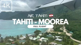 4K - Air Tahiti 🇵🇫 - Tahiti to Moorea [Full Flight]