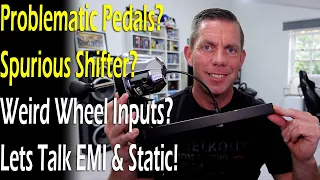 Problematic Pedals? Spurious Shifter? Weird Wheel Inputs? Lets Talk EMI & Static Build Up!