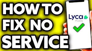 How To Fix Lycamobile No Service (Very Easy!)